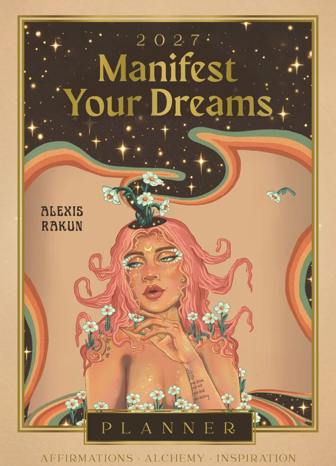 2027 Manifest Your Dreams Planner | Alexis Rakun